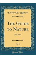 The Guide to Nature, Vol. 4: May, 1911 (Classic Reprint)