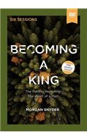 Becoming a King Video Study