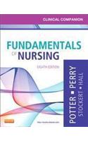 Clinical Companion for Fundamentals of Nursing: Just the Facts