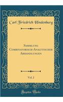 Sammlung Combinatorisch-Analytischer Abhandlungen, Vol. 2 (Classic Reprint)