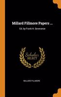 MILLARD FILLMORE PAPERS ...: ED. BY FRAN