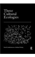 Three Cultural Ecologies