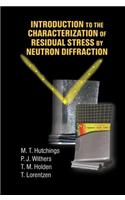 Introduction to the Characterization of Residual Stress by Neutron Diffraction
