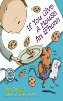 If You Give a Mouse an iPhone: A Cautionary Tail(English)