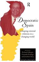 Democratic Spain: Reshaping External Relations in a Changing World