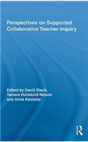 Perspectives on Supported Collaborative Teacher Inquiry