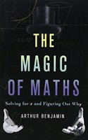 The Magic of Maths (Ind Ed): Solving for X and Figuring Out Why