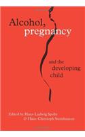 Alcohol, Pregnancy and the Developing Child