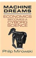 Machine Dreams: Economics Becomes a Cyborg Science