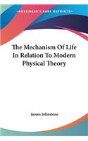 The Mechanism Of Life In Relation To Modern Physical Theory: (English)