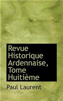 Revue Historique Ardennaise, Tome Huitiaume: (English)