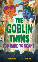 Goblin Twins: Too Hard to Scare