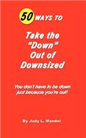 50 Ways to Take the "Down" Out of Downsized: (English)