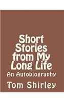 Short Stories from My Long Life
