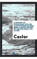 A Century of Foxhunting with the Warwickshire Hounds: Being a Sketch History ...