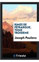 Rimes de Pï¿½trarque, tome troisieme