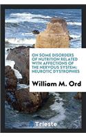 On some disorders of nutrition related with affections of the nervous system: Neurotic Dystrophies