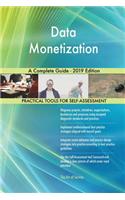 Data Monetization A Complete Guide - 2019 Edition