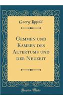 Gemmen Und Kameen Des Altertums Und Der Neuzeit (Classic Reprint)