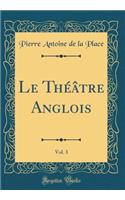 Le Théâtre Anglois, Vol. 3 (Classic Reprint)