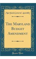 The Maryland Budget Amendment (Classic Reprint)