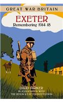 Great War Britain Exeter: Remembering 1914-18