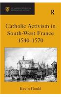 Catholic Activism in South-West France, 1540–1570
