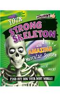 Your Strong Skeleton and Amazing Muscular System