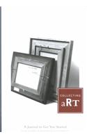 Collecting Art: A Journal