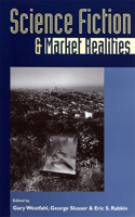 Science Fiction and Market Realities: (Proceedings of the J. Lloyd Eaton Conference on Science Fict)