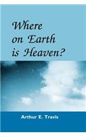 Where on Earth is Heaven?