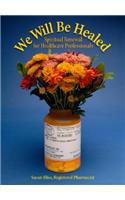 We Will Be Healed: Spiritual Renewal for Healthcare Providers