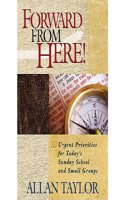 Forward from Here: Urgent Priorities for Today's Sunday School and Small Groups