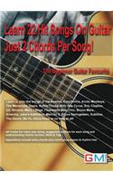 Learn 22 Hit Songs On Guitar Just 2 Chords Per Song!