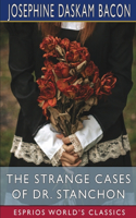 Strange Cases of Dr. Stanchon (Esprios Classics)