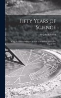 Fifty Years of Science