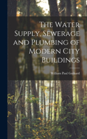 Water Supply, Sewerage and Plumbing of Modern City Buildings