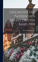 Geschichte des Bayerischen Heeres, Dritter Band, 1908