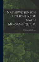 Naturwissenschaftliche Reise Nach Mossambique, V.