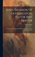 John Thomson Of Duddingston, Pastor And Painter