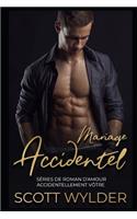 Mariage Accidentel: (2 S?ries de Roman d'Amour Accidentellement V?tre)