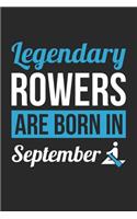 Rowing Notebook - Legendary Rowers Are Born In September Journal - Birthday Gift for Rower Diary: Medium College-Ruled Journey Diary, 110 page, Lined, 6x9 (15.2 x 22.9 cm)
