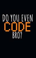 Do you even code bro?