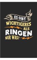 Es gibt wichtigeres als Ringen nur was?: Notizbuch A5 kariert 120 Seiten, Notizheft / Tagebuch / Reise Journal, perfektes Geschenk für Ringer