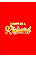 Don't be a Richard