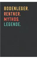 Bodenleger. Rentner. Mythos. Legende.: Notizbuch - individuelles Ruhestand Geschenk für Notizen, Zeichnungen und Erinnerungen - liniert mit 100 Seiten