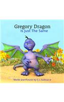Gregory Dragon Is Just The Same
