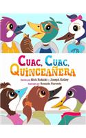 Cuac, Cuac, Quinceañera