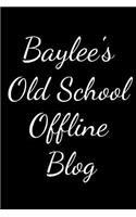 Baylee's Old School Offline Blog