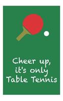 Gift Notebook For Table Tennis Players - It's Only Table Tennis